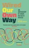 Wired Our Own Way: An Anthology of Irish Autistic Voices