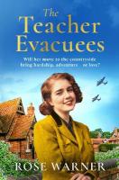 Teacher Evacuees: A thrilling and page-turning WWII historical novel filled with romance and  friendship