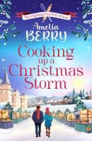 Cooking Up a Christmas Storm: A warm and cosy festive romcom, the perfect Christmas escape