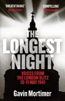Longest Night: Voices from the London Blitz 10-11 May 1941
