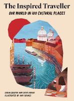 Inspired Traveller: Our World in 100 Cultural Places
