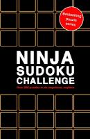 Ninja Sudoku Challenge: Over 200 puzzles to do anywhere, anytime, Volume 10