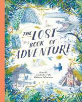 Lost Book of Adventure: from the notebooks of the Unknown Adventurer New Edition