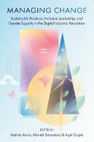 Managing Change: Sustainable Practices, Inclusive Leadership, and Gender Equality in the  Digital Industrial Revolution