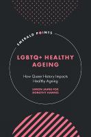 LGBTQplus Healthy Ageing: How Queer History Impacts Healthy Ageing