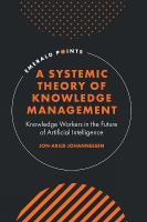 Systemic Theory of Knowledge Management: Knowledge Workers in the Future of Artificial Intelligence