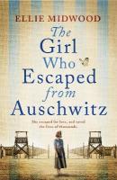 Girl Who Escaped from Auschwitz: A totally gripping and absolutely heartbreaking World War 2 page-turner,  inspired by a true story