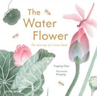 Water Flower: The Journey of a Lotus Seed