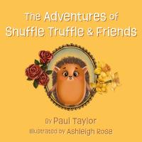Adventures of Snuffle Truffle & Friends