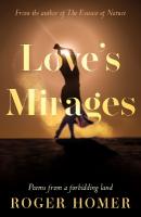 Loves Mirages: Poems from a forbidding land