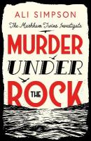 Murder Under The Rock: The Markham Twins Investigate