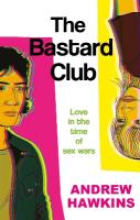 Bastard Club: Love in the time of sex wars