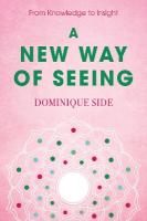 New Way of Seeing: From Knowledge to Insight