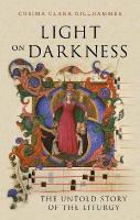 Light on Darkness: The Untold Story of the Liturgy