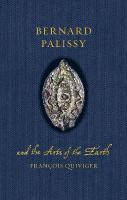 Bernard Palissy and the Arts of the Earth
