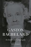 Gaston Bachelard: An Intellectual Biography