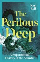 Perilous Deep: A Supernatural History of the Atlantic