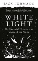 White Light: The Essential Element that Changed the World