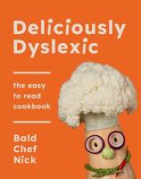 Deliciously Dyslexic: The easy to read cookbook