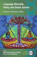 Language Diversity, Policy and Social Justice: In Honor of Terrence G. Wiley