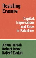 Resisting Erasure: Capital, Imperialism and Race in Palestine Paperback original