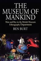 Museum of Mankind: Man and Boy in the British Museum Ethnography Department