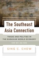 Southeast Asia Connection: Trade and Polities in the Eurasian World Economy, 500 BCAD 500