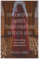 Contemporary Gender Transformations in South Asia: Transcending the Archetype of Womanhood