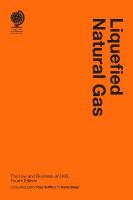 Liquefied Natural Gas: The Law and Business of LNG, Fourth Edition 4th New edition