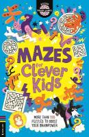 Mazes for Clever Kids®: More than 100 puzzles to boost your brainpower