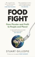 Food Fight: From Plunder and Profit to People and Planet Main