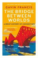 Bridge Between Worlds: A Brief History of Connection Main