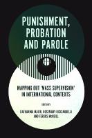 Punishment, Probation and Parole: Mapping out Mass Supervision in International Contexts