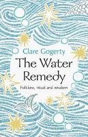 Water Remedy: Folklore, ritual and wisdom