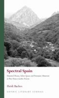 Spectral Spain: Haunted Houses, Silent Spaces and Traumatic Memories in Post-Franco Gothic  Fiction
