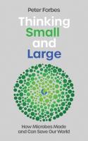 Thinking Small and Large: How Microbes Made and Can Save Our World