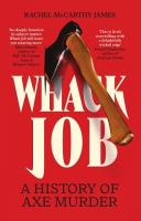 Whack Job: A History of Axe Murder
