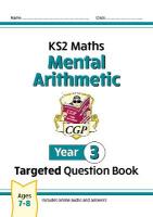 KS2 Maths Year 3 Mental Arithmetic Targeted Question Book (includes Online  Answers & Audio Tests)