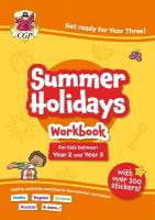 CGP Summer Holidays Activity Workbook - for kids between Year 2 and Year 3  (ages 6-7)