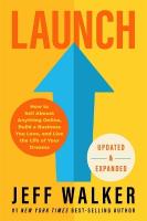 Launch (Updated & Expanded Edition): How to Sell Almost Anything Online, Build a Business You Love and Live the  Life of Your Dreams