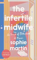 Infertile Midwife: In Search of Motherhood - A Memoir