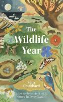 Wildlife Year: How to Reconnect with Nature Through the Seasons