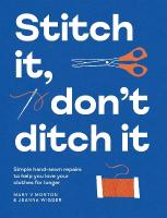 Stitch It, Don't Ditch It: Simple hand-sewn repairs to help you love your clothes for longer