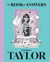 Book of Answers According to Taylor: Profound and Powerful Insight from the Queen of Pop