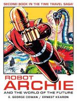 Robot Archie and the World of the Future, Volume 2
