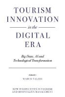 Tourism Innovation in the Digital Era: Big Data, AI and Technological Transformation