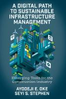 Digital Path to Sustainable Infrastructure Management: Emerging Tools for the Construction Industry