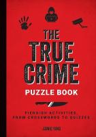 True Crime Puzzle Book: Fiendish Activities, from Crosswords to Quizzes