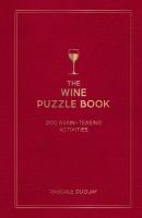 Wine Puzzle Book: Brain-Teasing Puzzles, Games and Trivia