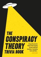 Conspiracy Theory Trivia Book: A Deep Dive into the Worlds Most Puzzling Secrets with Trivia Questions,  Fascinating Facts and More